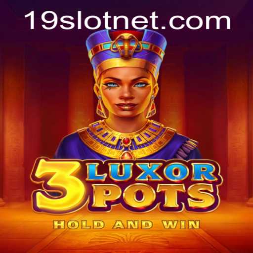 Exploring 3LuxorPots: A Dynamic Journey into the World of 19slot Gaming
