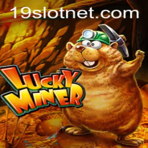 Unlocking the Thrills of LuckyMiner: A Dive into the Exciting World of 19slot Gaming